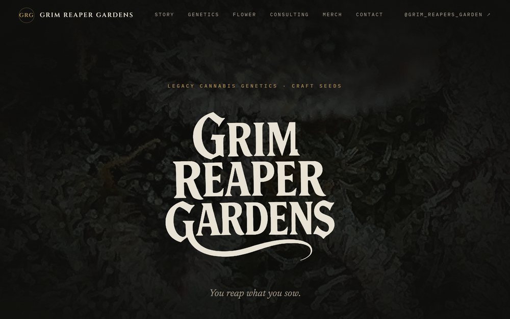 Grim Reaper Gardens: an engraved bone-white wordmark on a dark botanical field, under the line You reap what you sow.
